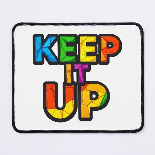 Item preview, Keep It Up 4 designed and sold by Tom-Johnson.