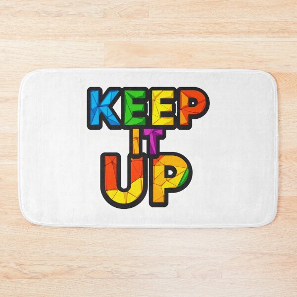 Item preview, Keep It Up 4 designed and sold by Tom-Johnson.