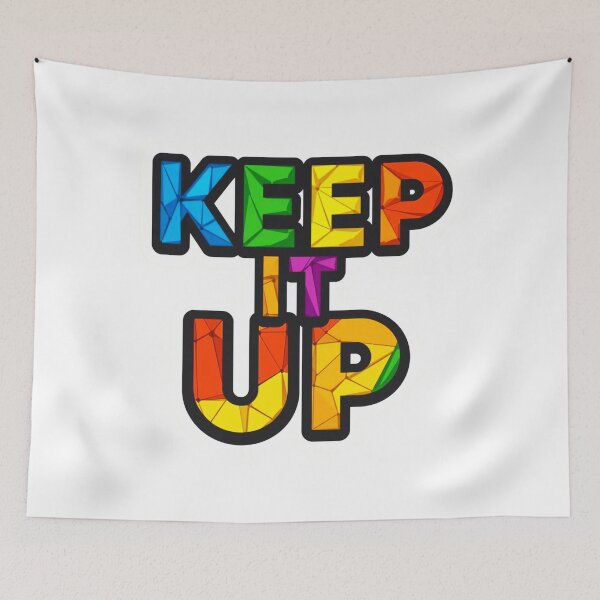 Item preview, Keep It Up 4 designed and sold by Tom-Johnson.