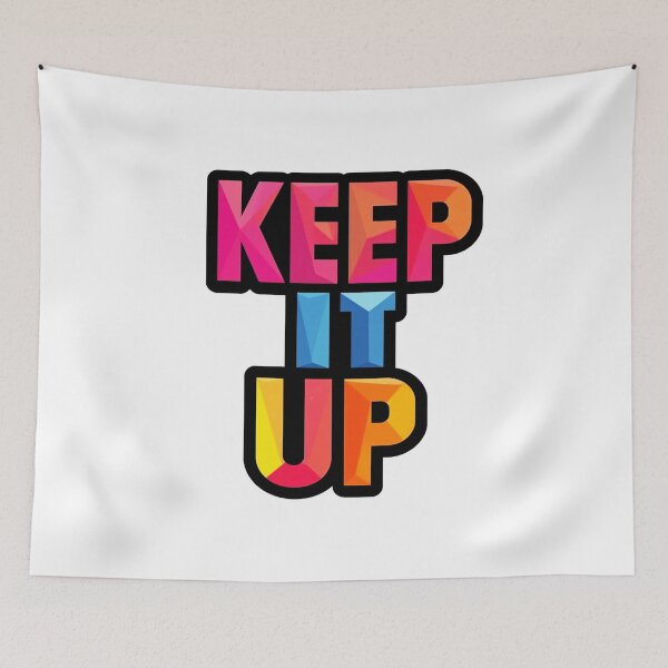 Item preview, Keep It Up 5 designed and sold by Tom-Johnson.