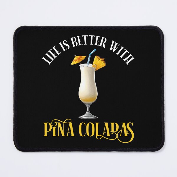 Item preview, Life Is Better With Pina Coladas designed and sold by Cat Lady Designs.