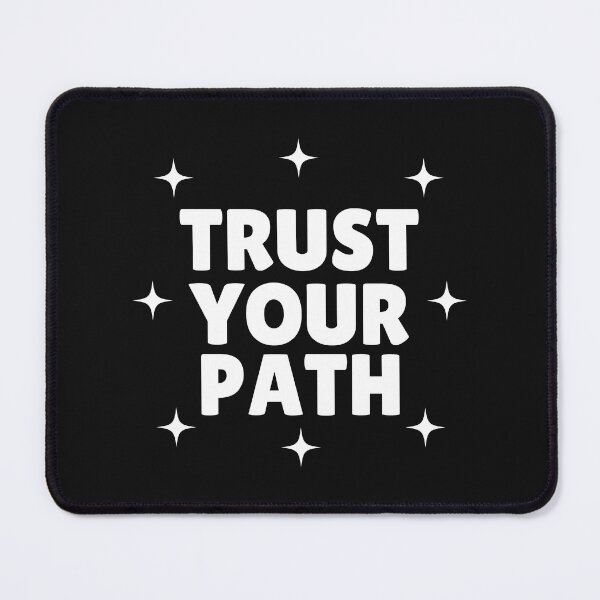 Item preview, Trust Your Path designed and sold by avibestylerie.