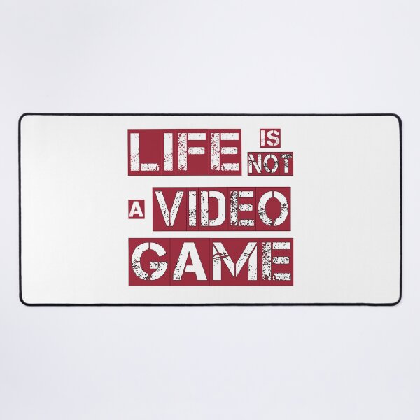 Item preview, Life is NOT a Video Game designed and sold by PSCSCo.
