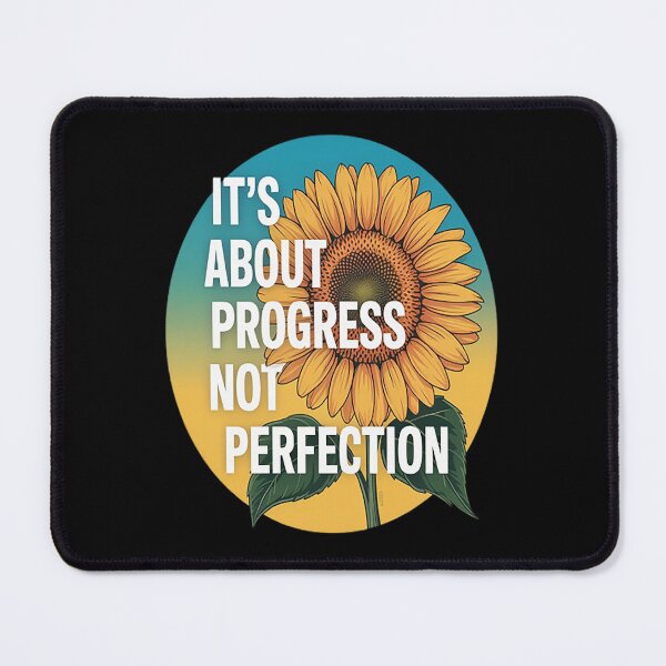 Item preview, Beneath The Sunflower Its About Progress Not Perfection designed and sold by SignaturalGen.