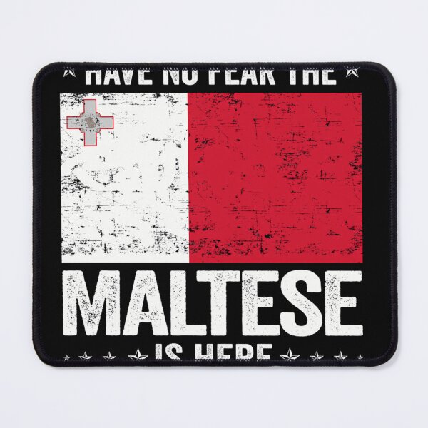 Item preview,  Have No Fear The Maltese Is Here  Malta Flag Design designed and sold by DesignsByHarry.