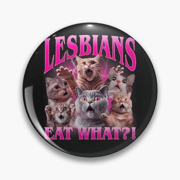 Item preview, Lesbians Eat What Funny Cat Meme Queer WLW Gay Pride LGBTQ Men Women designed and sold by ArleneRowe.