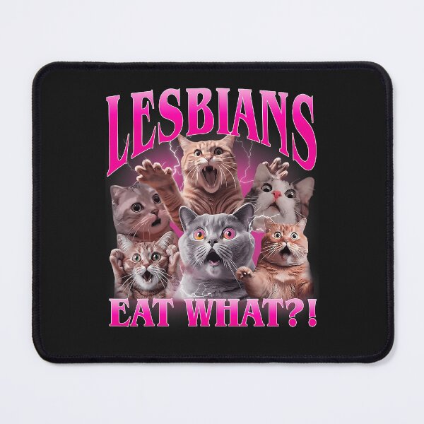 Item preview, Lesbians Eat What Funny Cat Meme Queer WLW Gay Pride LGBTQ Men Women designed and sold by ArleneRowe.