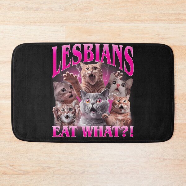 Item preview, Lesbians Eat What Funny Cat Meme Queer WLW Gay Pride LGBTQ Men Women designed and sold by ArleneRowe.