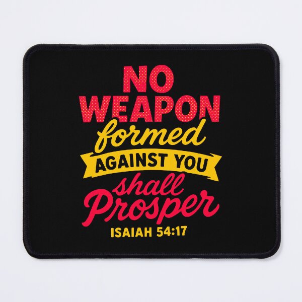 Item preview, Isaiah 54:17 No Weapon Formed Against You Shall Prosper designed and sold by plushism.