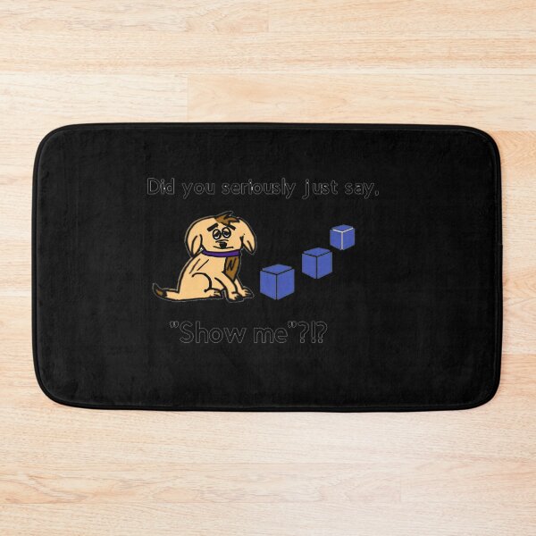 Item preview,  Did You Seriously Just Say Show Me designed and sold by Xenader.