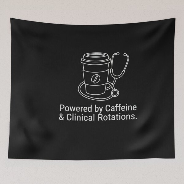 Item preview, Powered by Caffeine and Clinical Rotations Medical Humor designed and sold by medoutfits.