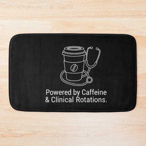 Item preview, Powered by Caffeine and Clinical Rotations Medical Humor designed and sold by medoutfits.