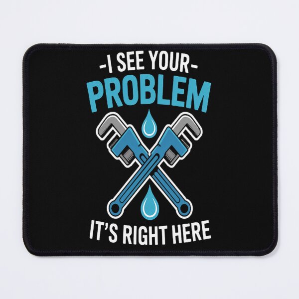 Item preview, I See Your Problem It's Right Here Pipe Plumbing Plumber designed and sold by LacostCarl.