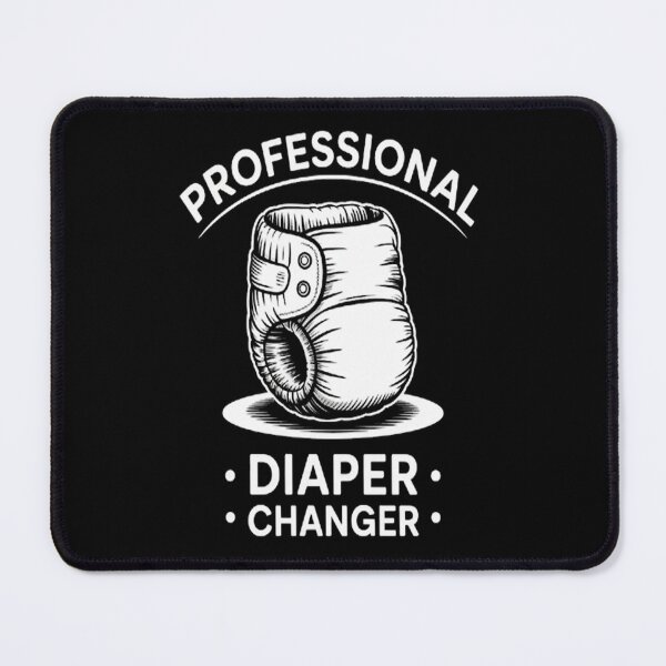 Item preview, Bring On The Professional Diaper Changer designed and sold by SignaturalGen.