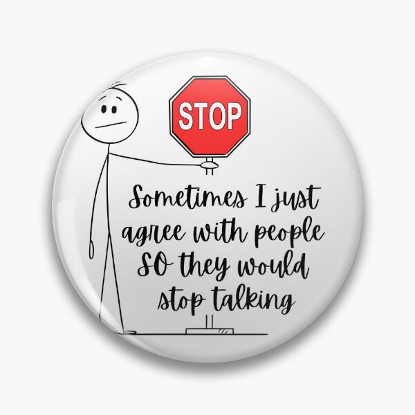 Item preview, Sometimes I Just Agree So They Stop Talking - Funny Introvert Quote designed and sold by Personal Echo.