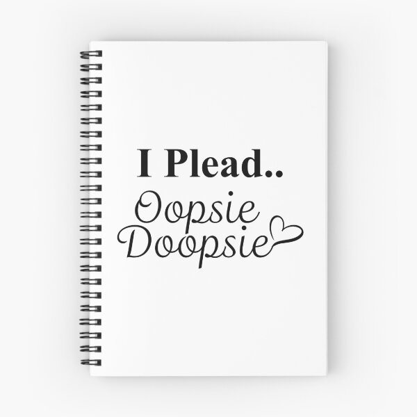 Item preview, I Plead Oopsie Doopsie designed and sold by LewdLexi.