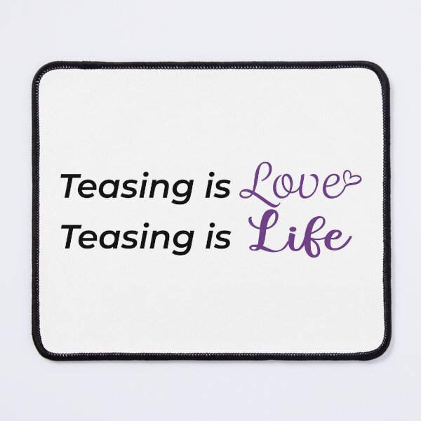 Item preview, Teasing Is Love, Teasing Is Life designed and sold by LewdLexi.