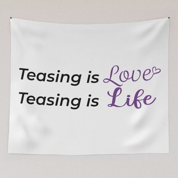 Item preview, Teasing Is Love, Teasing Is Life designed and sold by LewdLexi.