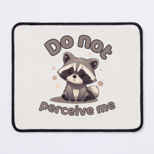 Item preview, Do Not Perceive Me Raccoon Illustration designed and sold by ChibiKiramimi.