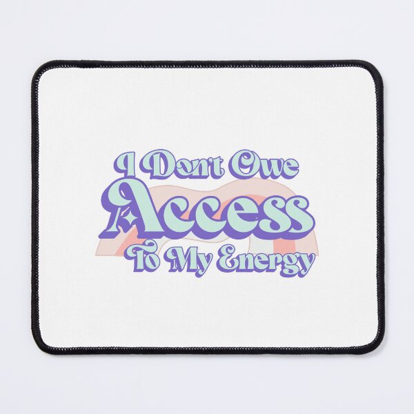 Item preview, I Don’t Owe Access To My Energy designed and sold by Crooked Cypress Coven.