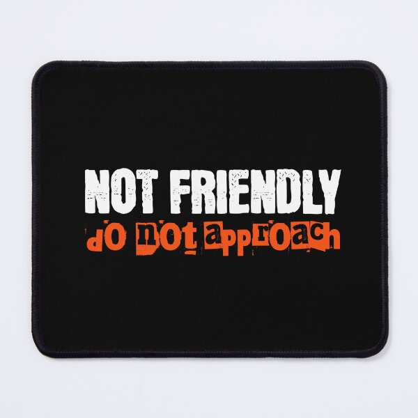 Item preview, Not Friendly, Do Not Approach designed and sold by dudelinart.