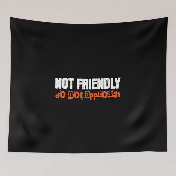 Item preview, Not Friendly, Do Not Approach designed and sold by dudelinart.