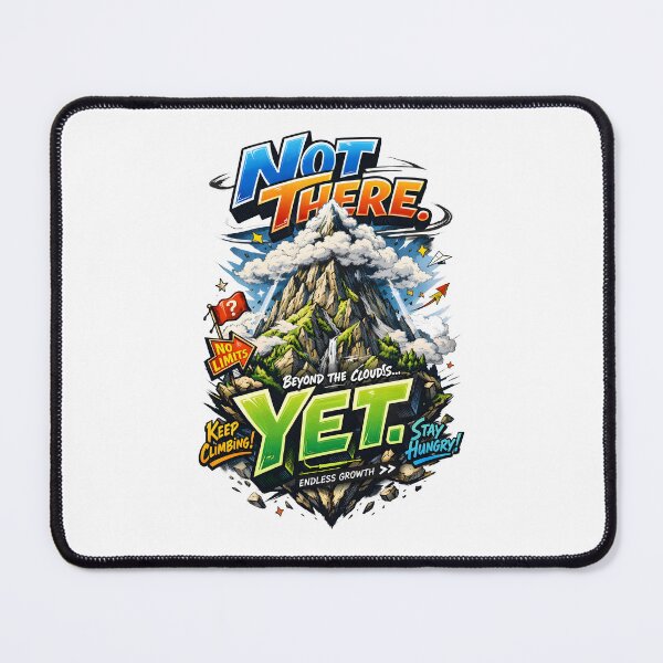 Item preview, Not There Yet Motivational Mountain Art - Growth Mindset Graffiti Quote for Success and Endless Growth Journey by Vivaan Studio designed and sold by Vivaan Studio.