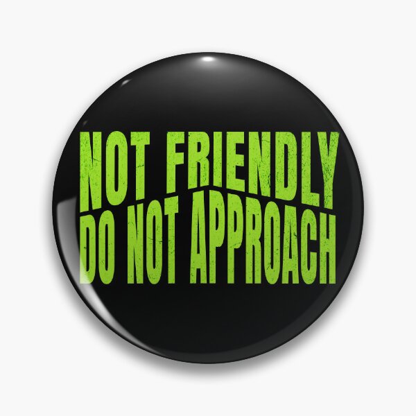 Item preview, Not Friendly, Do Not Approach designed and sold by dudelinart.