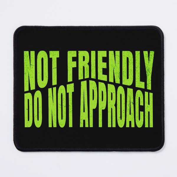 Item preview, Not Friendly, Do Not Approach designed and sold by dudelinart.