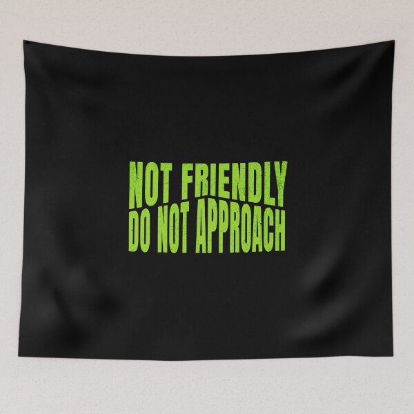 Item preview, Not Friendly, Do Not Approach designed and sold by dudelinart.