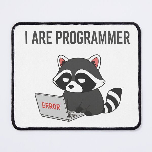 Item preview, I Are Programmer Raccoon designed and sold by Main-character9.