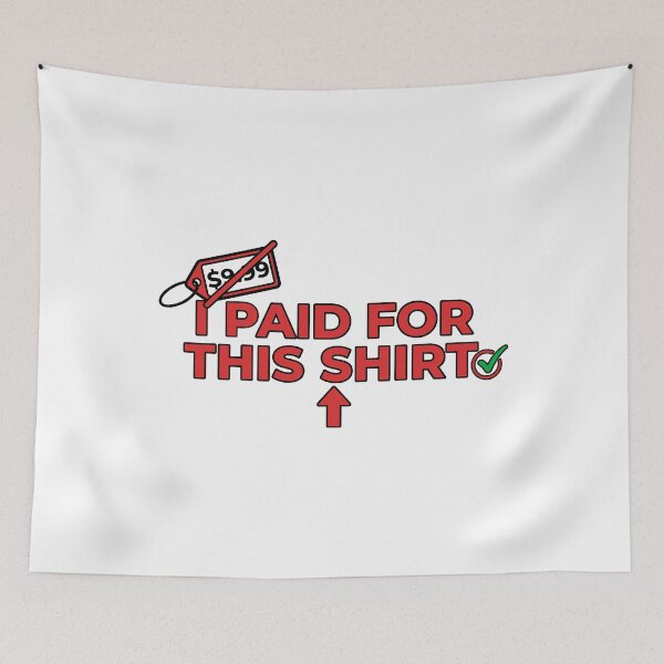 Item preview, I Paid For This Shirt designed and sold by T-FUN SHOP.