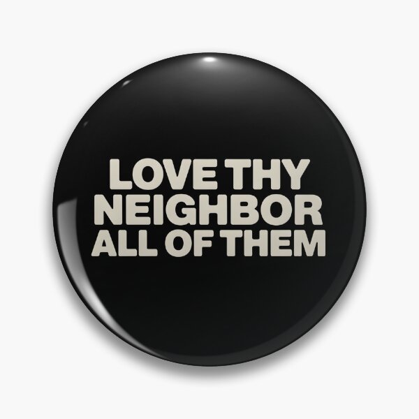 Item preview, Love Thy Neighbor All of Them - This design is for people who believe in kindness without exceptions and want to express values rooted in empathy, equality, and respect for all. designed and sold by ZyziowskyArt.