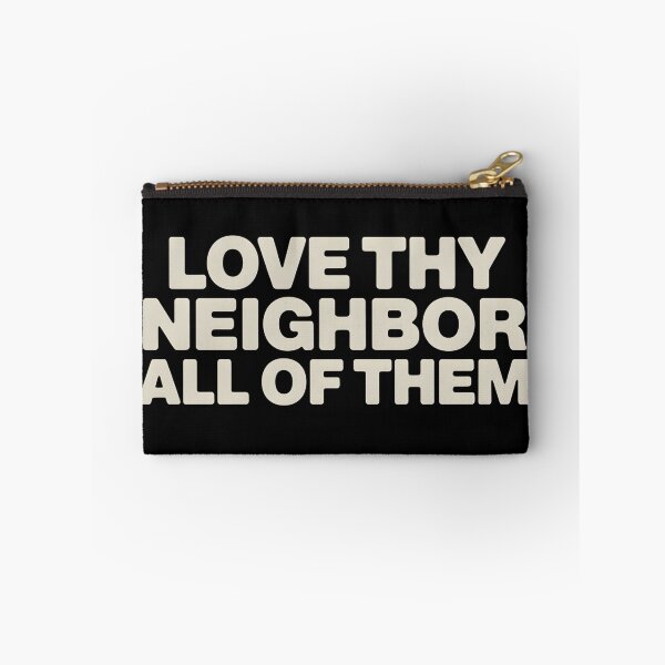 Item preview, Love Thy Neighbor All of Them - This design is for people who believe in kindness without exceptions and want to express values rooted in empathy, equality, and respect for all. designed and sold by ZyziowskyArt.