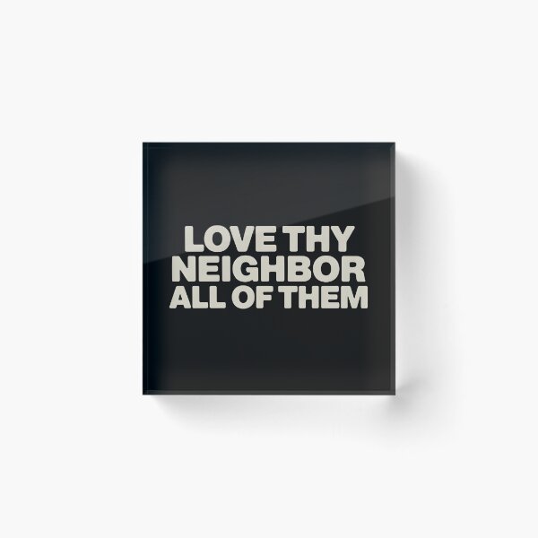 Item preview, Love Thy Neighbor All of Them - This design is for people who believe in kindness without exceptions and want to express values rooted in empathy, equality, and respect for all. designed and sold by ZyziowskyArt.