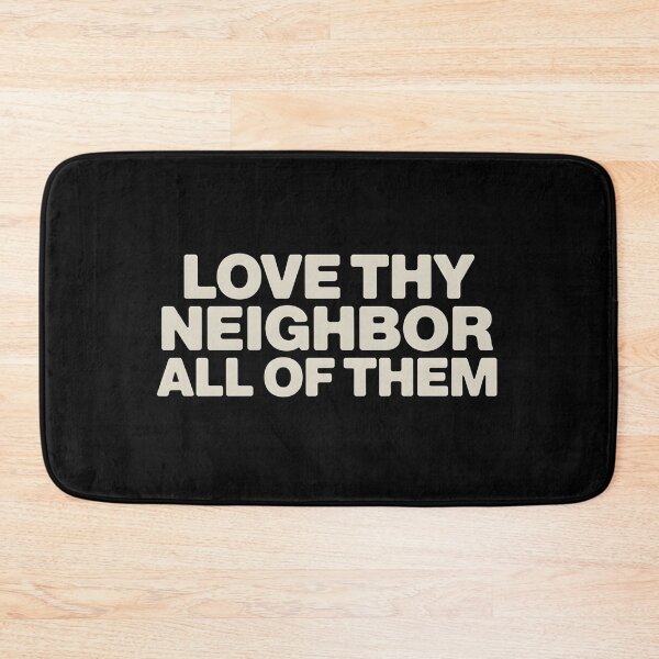 Item preview, Love Thy Neighbor All of Them - This design is for people who believe in kindness without exceptions and want to express values rooted in empathy, equality, and respect for all. designed and sold by ZyziowskyArt.