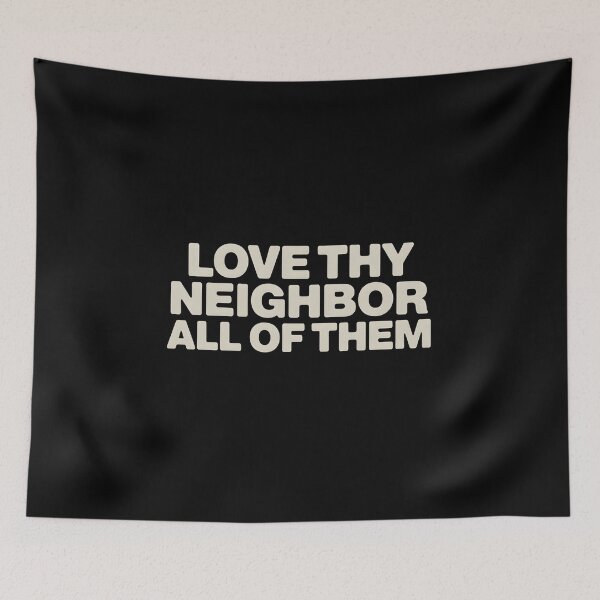 Item preview, Love Thy Neighbor All of Them - This design is for people who believe in kindness without exceptions and want to express values rooted in empathy, equality, and respect for all. designed and sold by ZyziowskyArt.