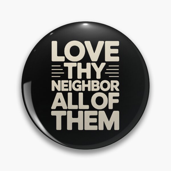 Item preview, Love Thy Neighbor All of Them - This design is for people who believe in kindness without exceptions and want to express values rooted in empathy, equality, and respect for all. designed and sold by ZyziowskyArt.