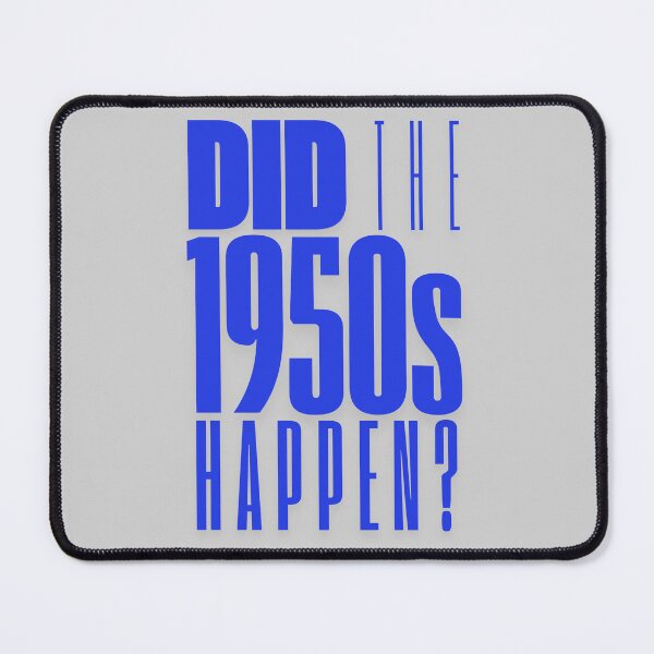 Item preview, Did the 1950s Happen? designed and sold by mxscouticus.