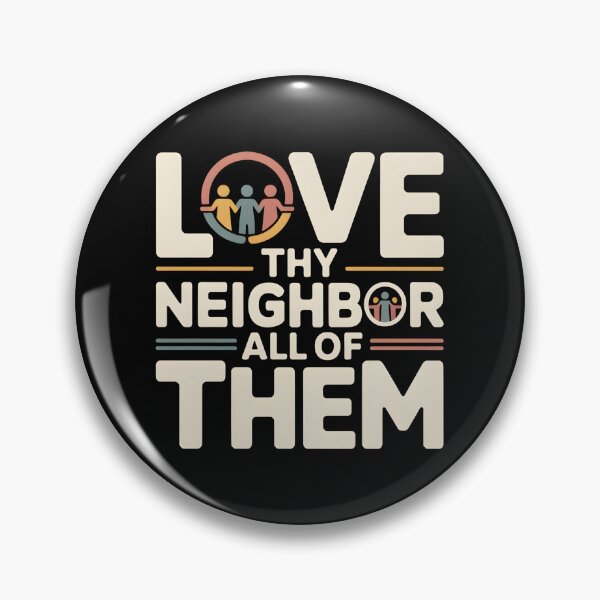 Item preview, Love Thy Neighbor All of Them - This design is for people who believe in kindness without exceptions and want to express values rooted in empathy, equality, and respect for all. designed and sold by ZyziowskyArt.