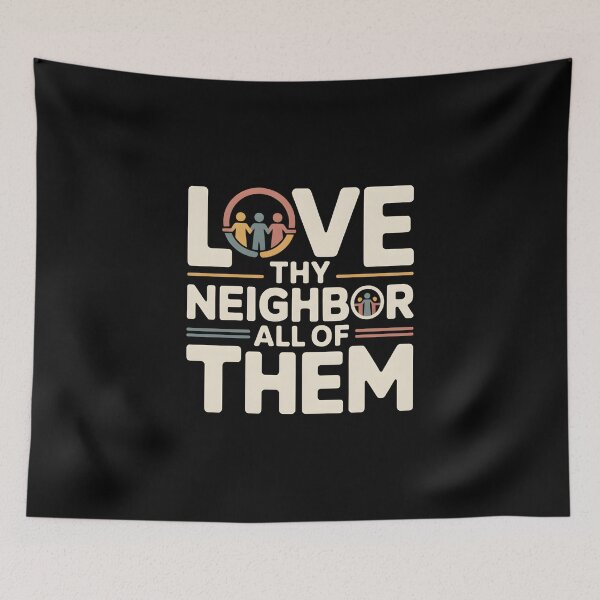 Item preview, Love Thy Neighbor All of Them - This design is for people who believe in kindness without exceptions and want to express values rooted in empathy, equality, and respect for all. designed and sold by ZyziowskyArt.