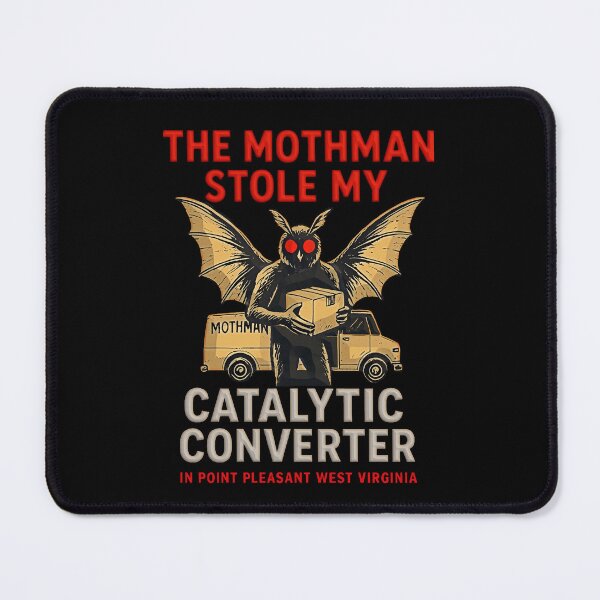 Item preview, Funny the mothman stole my Catalytic converter designed and sold by gear-posters.