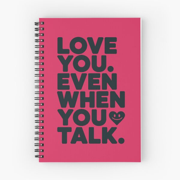 Item preview, Love You Even When You Talk designed and sold by DabrowskiDesign.