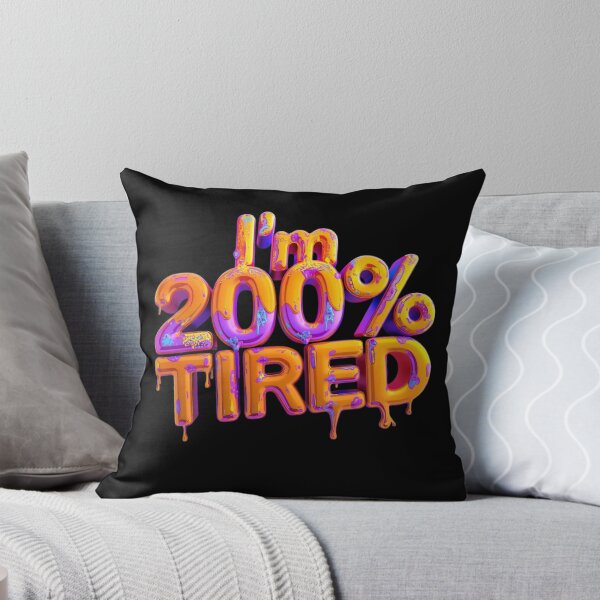 Item preview, I'm 200% tired designed and sold by whatthefoxsays.