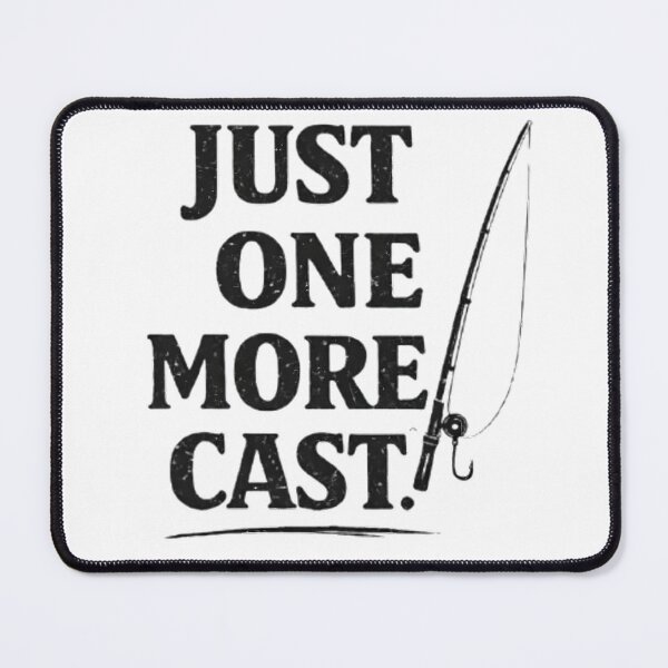 Item preview, Just One More Cast – Funny Fishing Quote Shirt for Anglers designed and sold by FischingVibes.