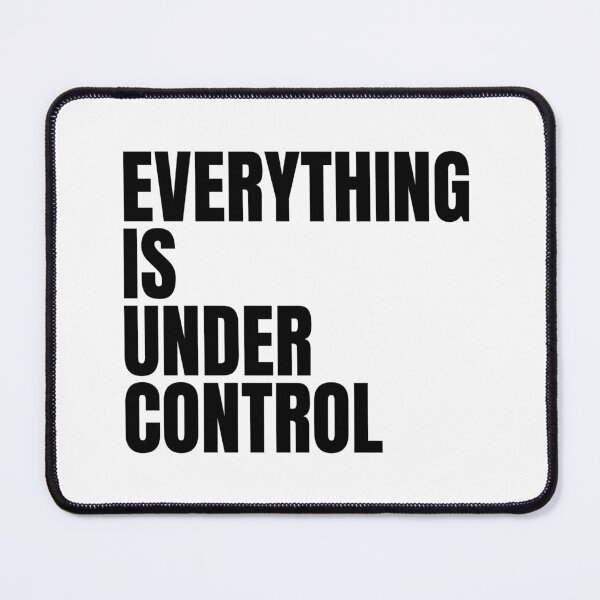 Item preview, Everything is under control designed and sold by Dondonmart.