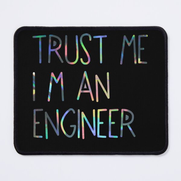 Item preview, Trust Me I'm an Engineer designed and sold by Lilja888.