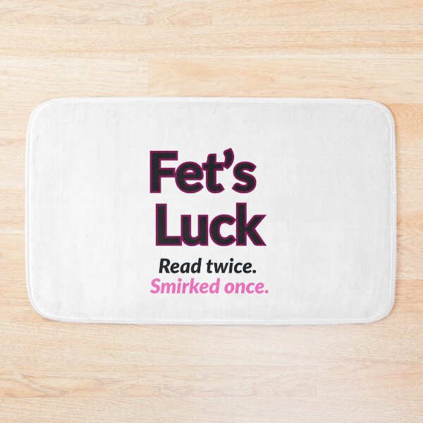 Item preview, Fet’s Luck Read Twice Smirked Once Funny Wordplay designed and sold by TheNyneShop.