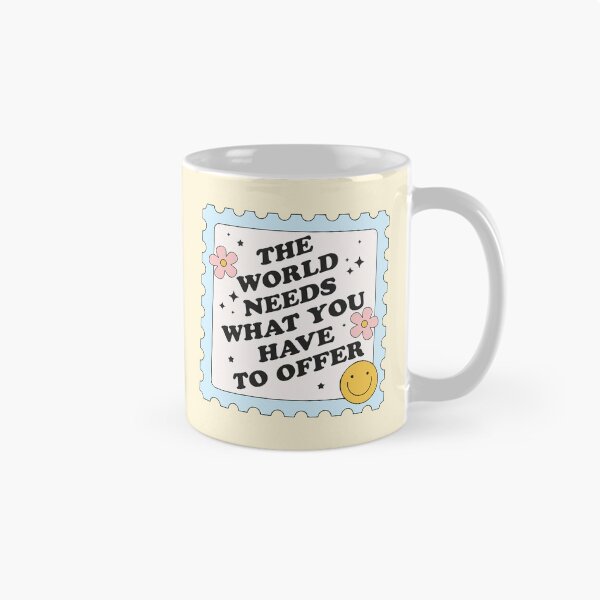 Item preview, The world needs what you have to offer designed and sold by BrownHorse90s.