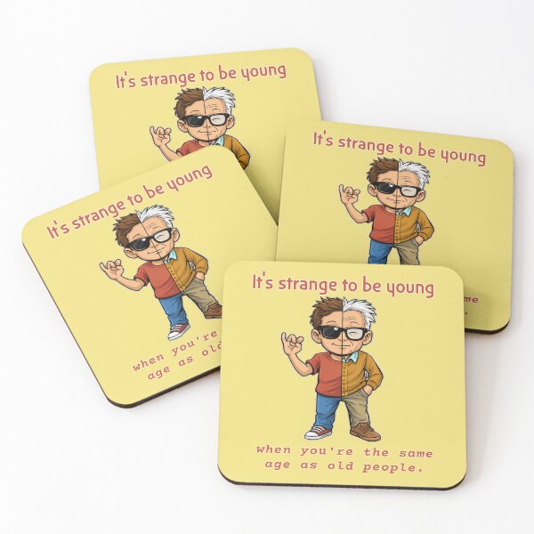 Item preview, It’s Strange to Be Young When You’re the Same Age as Old People designed and sold by Shmidzis.